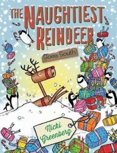 The Naughtiest Reindeer Goes South - Greenberg, Nicki