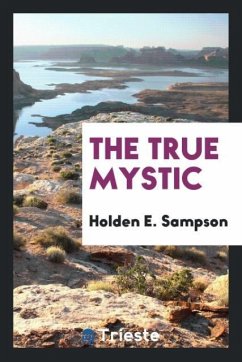 The true mystic - Sampson, Holden E.