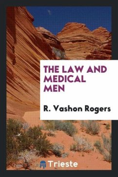 The law and medical men - Rogers, R. Vashon