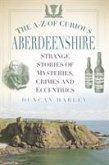 The A-Z of Curious Aberdeenshire