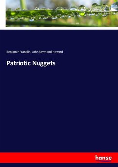 Patriotic Nuggets - Franklin, Benjamin; Howard, John Raymond
