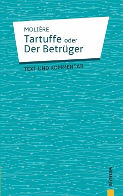 Tartuffe: oder Der Betrüger. Komödie in fünf Aufzügen - Molière, Jean-Baptiste