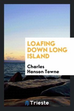 Loafing down Long Island - Towne, Charles Hanson