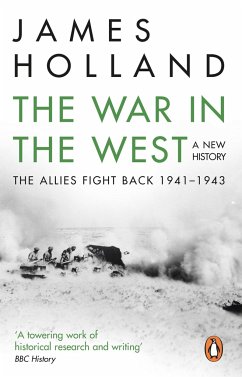 The War in the West: A New History - Holland, James