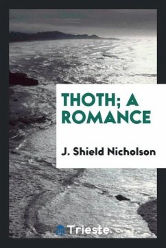 Thoth; a romance - Nicholson, J. Shield