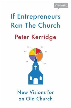 If Entrepreneurs Ran the Church - Kerridge, Peter