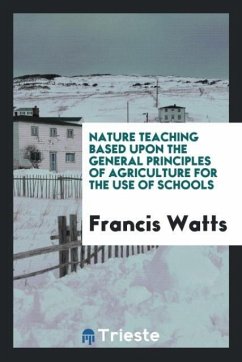 Nature teaching based upon the general principles of agriculture for the use of schools - Watts, Francis