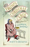 Trump's Christmas Carol: God Help Us, Everyone!