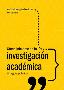 Cómo iniciarse en la investigación académica (eBook, ePUB) - del Valle, Julio; Fernández, María de los Ángeles