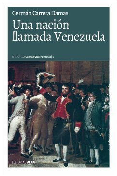 Una nación llamada Venezuela (eBook, ePUB) - Carrera Damas, Germán