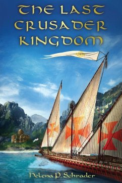 The Last Crusader Kingdom - Schrader, Helena P.