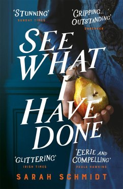 See What I Have Done: Longlisted for the Women's Prize for Fiction 2018 - Schmidt, Sarah