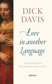 Love in Another Language: Collected Poems and Selected Translations