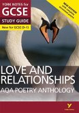 AQA Poetry Anthology - Love and Relationships: York Notes for GCSE - everything you need to study and prepare for the 2025 and 2026 exams