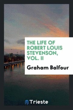 The life of Robert Louis Stevenson, Vol. II - Balfour, Graham