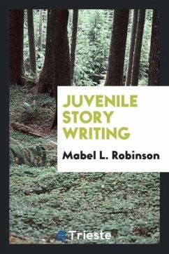 Juvenile story writing - Robinson, Mabel L.