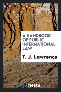 A handbook of public international law - Lawrence, T. J.