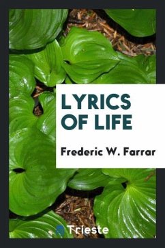 Lyrics of life - Farrar, Frederic W.