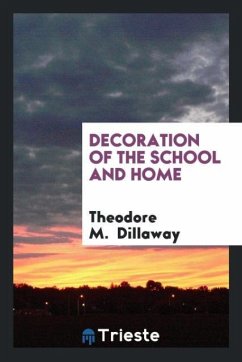 Decoration of the school and home - Dillaway, Theodore M.