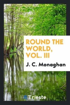 Round the world, Vol. III - Monaghan, J. C.