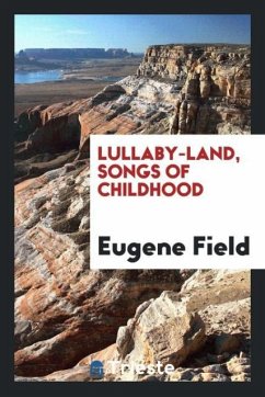 Lullaby-land, songs of childhood - Field, Eugene