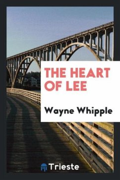 The heart of Lee - Whipple, Wayne