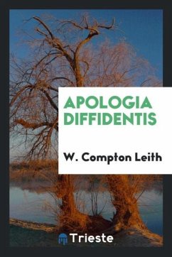 Apologia diffidentis - Leith, W. Compton