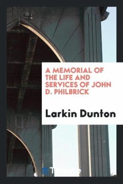 A memorial of the life and services of John D. Philbrick - Dunton, Larkin