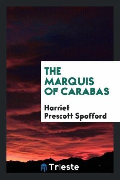 The Marquis of Carabas - Spofford, Harriet Prescott