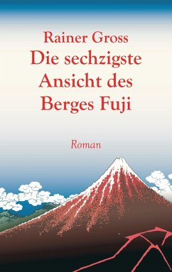 Die sechzigste Ansicht des Berges Fuji - Gross, Rainer