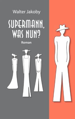 Supermann, was nun? - Jakoby, Walter