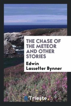 The chase of the Meteor and other stories - Bynner, Edwin Lassetter