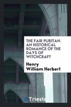 The fair puritan. An historical romance of the days of witchcraft - Herbert, Henry William