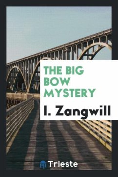 The big bow mystery - Zangwill, I.