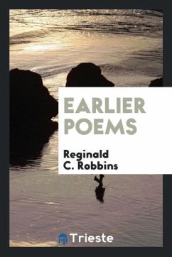 Earlier poems - Robbins, Reginald C.