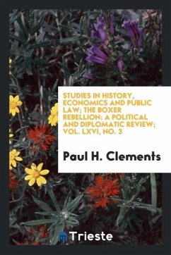 Studies in history, economics and public law; The Boxer rebellion - Clements, Paul H.