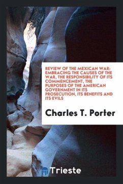 Review of the Mexican war - Porter, Charles T.