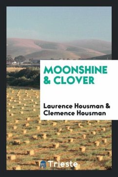 Moonshine & clover - Housman, Laurence; Housman, Clemence