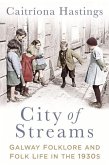 City of Streams: Galway Folklore and Folk Life in the 1930s