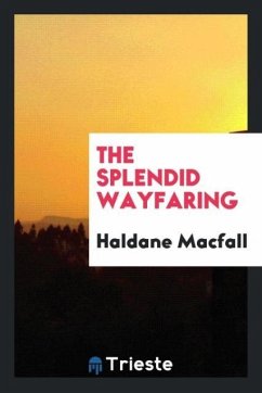 The splendid wayfaring - Macfall, Haldane