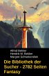 Die Bibliothek der Sucher - 2782 Seiten... - Bild 1