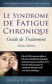 Syndrome de fatigue chronique: guide de traitement, 2ième édition (eBook, ePUB)