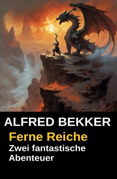 Cover Zwei fantastische Alfred Bekker Abenteuer - Ferne Reiche (eBook, ePUB)