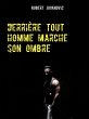 derrière tout homme marche son ombre... - Bild 1