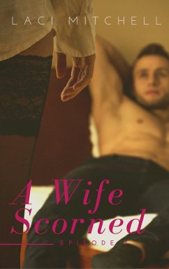 Cover A Wife Scorned: Episode 1 (eBook, ePUB)