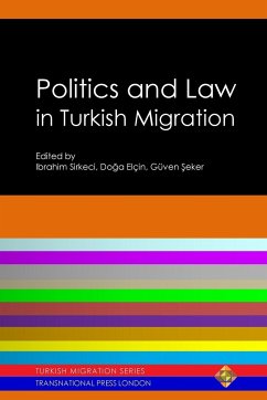 Politics and Law in Turkish Migration - Sirkeci, Ibrahim; Elçin, Do¿a; ¿Eker, Güven