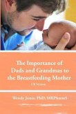 The Importance of Dads and Grandmas to the Breastfeeding Mother: UK Version