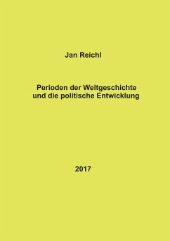 Perioden der Weltgeschichte und die politische Entwicklung (eBook, ePUB)