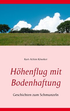 Höhenflug mit Bodenhaftung (eBook, ePUB) - Köweker, Kurt-Achim