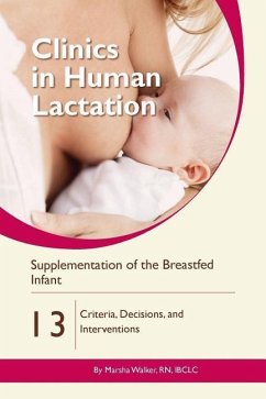 Supplementation of the Breastfed Infant: Criteria, Decisions, and Interventions - Walker, Marsha